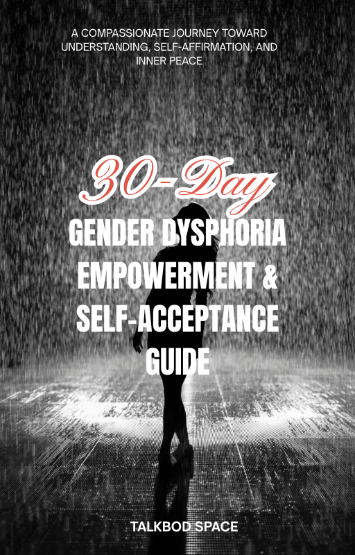 30-Day Gender Dysphoria Empowerment and Self-Acceptance Guide
